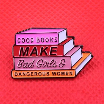 Gerų Knygų, Kad Blogų Mergaičių ir Pavojinga Moteris, emalio pin Feminizmo sagė Bookworm dovana